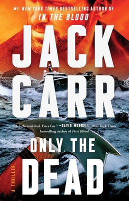 Only the Dead: A Thriller - Jack Carr