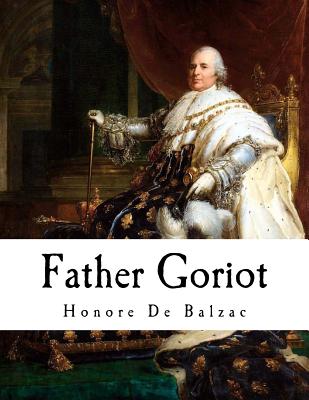 Father Goriot: Le Père Goriot - Ellen Marriage