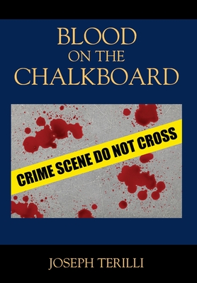 Blood on the Chalkboard - Joseph Terilli