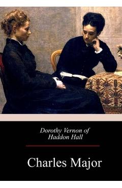 Dorothy Vernon of Haddon Hall