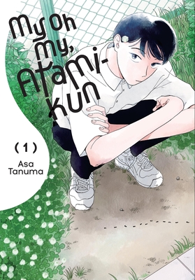 My Oh My, Atami-Kun, Vol. 1: Volume 1 - Asa Tanuma