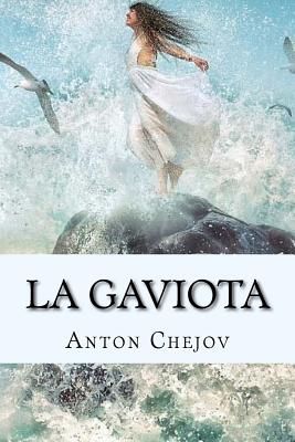 La Gaviota (Spanish) Edition - Anton Chejov