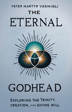 Coperta cărții 'The Eternal Godhead - Peter Martyr Vermigli'