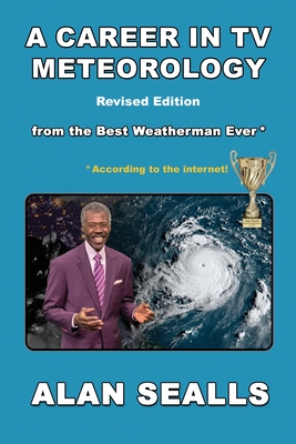 A Career in TV Meteorology - Alan Sealls