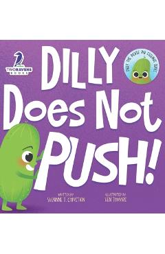 Coperta cărții 'Dilly Does Not Push!: A Read-Aloud Toddler Guide About Pushing (Ages 2-4) - Suzanne T. Christian'