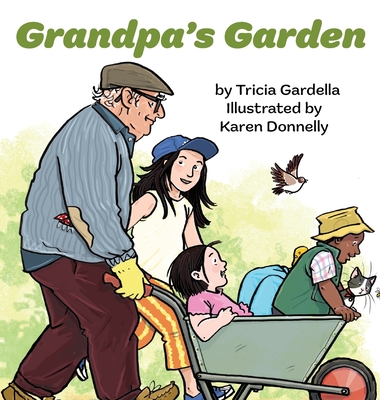 Grandpa's Garden: Discover the many healthy treasures that come from a garden. - Tricia Gardella
