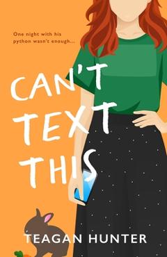 Poza produsului Can't Text This (Special Edition) - Teagan Hunter