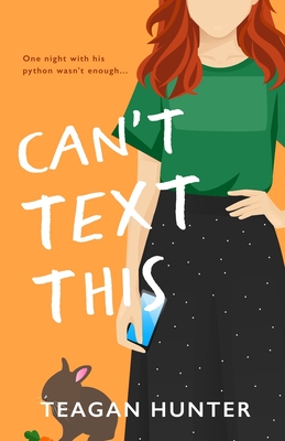 Can't Text This (Special Edition) - Teagan Hunter
