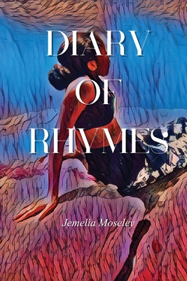 Diary of Rhymes - Jemelia Moseley