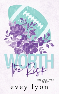 Worth the Risk: A Small Town Age Gap Sports Romance - Evey Lyon