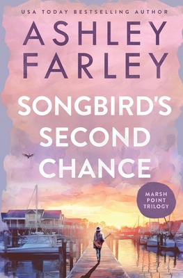 Songbird's Second Chance - Ashley Farley