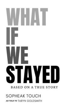 Coperta cărții 'What If We Stayed - Sopheak Touch'