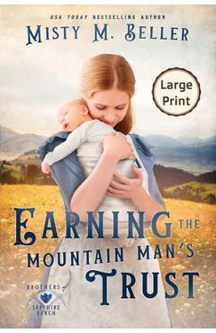 Poza produsului Earning the Mountain Man's Trust - Misty M. Beller