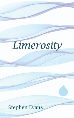 Limerosity: An Anapestic Journey through Western Literature - Stephen Evans
