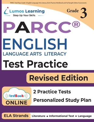 PARCC Test Prep: Grade 3 English Language Arts Literacy (ELA) Practice Workbook and Full-length Online Assessments: PARCC Study Guide - Lumos Learning