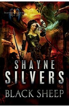 Poza produsului Black Sheep: Feathers and Fire Book 6 - Shayne Silvers