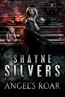 Coperta cărții 'Angel's Roar: Feathers and Fire Book 4 - Shayne Silvers'