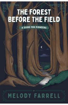 Coperta cărții 'The Forest Before The Field - Melody Farrell'