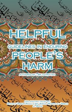 Coperta cărții 'Helpful Guidelines in Enduring People's Harm - Shaykh 'abdur-razzāq Ibn ' Al-badr'
