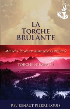 Coperta cărții 'La Torche Brûlante: Torche Numéro 1 - Renaut Pierre-louis'