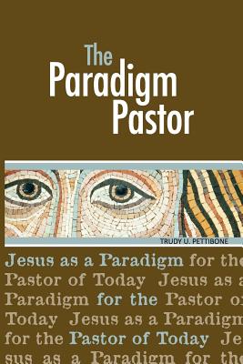 The Paradigm Pastor - Trudy Usner Pettibone