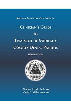 Coperta cărții 'Clinician's Guide to Treatment of Medically Complex Dental Patients, 5th Ed - M. Craig S. Miller Dmd'