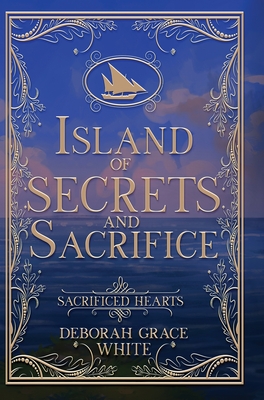 Coperta cărții 'Island of Secrets and Sacrifice - Deborah Grace White'