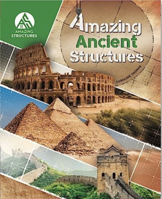 Amazing Ancient Structures - Caroline Thomas