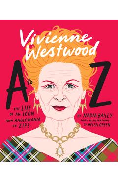 Coperta cărții 'Vivienne Westwood A to Z: The Life of an Icon: From Anglomania to Zips - Nadia Bailey'
