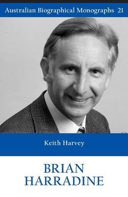 Coperta cărții 'BRIAN HARRADINE (Australian Biographical Monographs 21) - Keith Harvey'