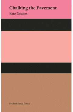 Poza produsului Chalking the Pavement - Kate Noakes