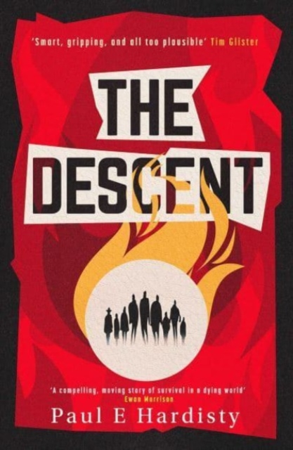 The Descent: The Shocking, Visionary Climate-Emergency Thriller - Prequel to the Critically Acclaimed the Forcing - Paul E. Hardisty