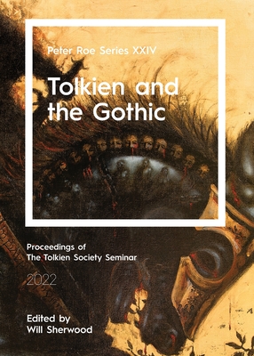 Coperta cărții 'Tolkien and the Gothic: Peter Roe Series XXIV - Will Sherwood'