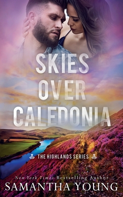 Skies Over Caledonia (The Highlands Series #4) - Samantha Young