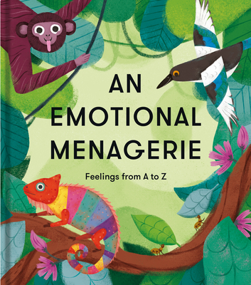 An Emotional Menagerie: An A to Z of Poems about Feelings - The School Of Life