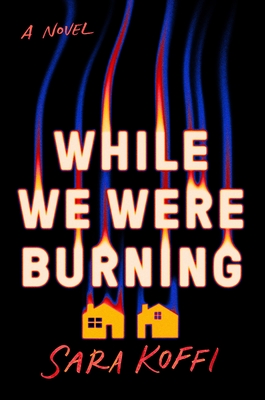 While We Were Burning - Sara Koffi