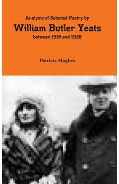 Coperta cărții 'An Analysis of the Poetry of William Butler Yeats between 1919 and 1928 - Patricia Hughes'