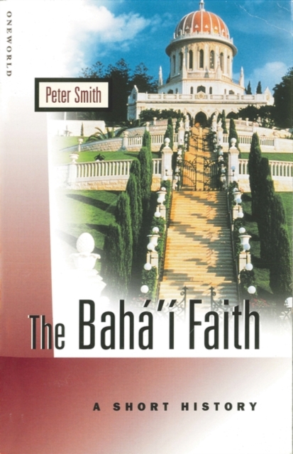 The Baha'i Faith: A Beginner's Guide - Moojan Momen