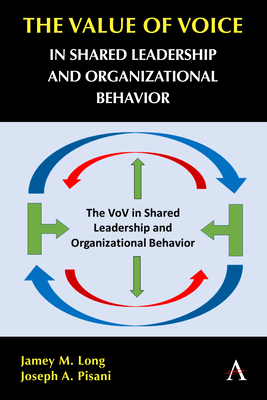 The Value of Voice in Shared Leadership and Organizational Behavior - Jamey M. Long