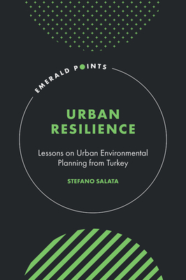 Urban Resilience: Lessons on Urban Environmental Planning from Turkey - Stefano Salata