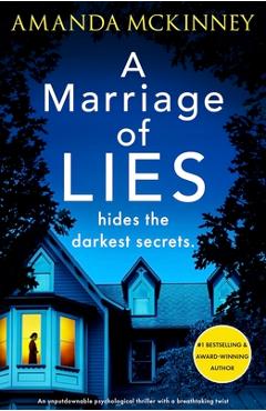 Coperta cărții 'A Marriage of Lies: An unputdownable psychological thriller with a breathtaking twist - Amanda Mckinney'