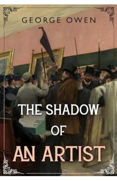 Coperta cărții 'The Shadow of an Artist - George Owen'