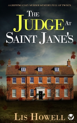 THE JUDGE AT SAINT JANE'S a gripping cozy murder mystery full of twists - Lis Howell