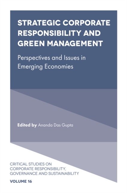 Strategic Corporate Responsibility and Green Management: Perspectives and Issues in Emerging Economies - Ananda Das Gupta