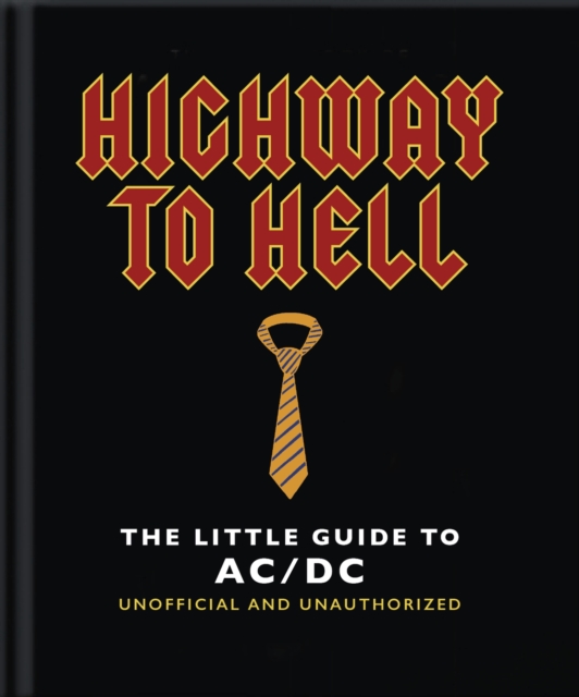 The Little Guide to AC/DC: For Those about to Read, We Salute You! - Orange Hippo!