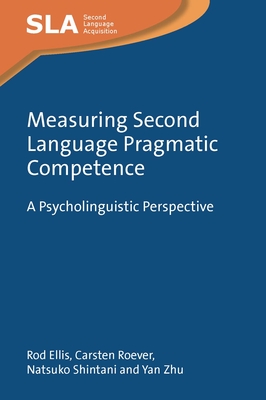 Measuring Second Language Pragmatic Competence: A Psycholinguistic Perspective - Rod Ellis
