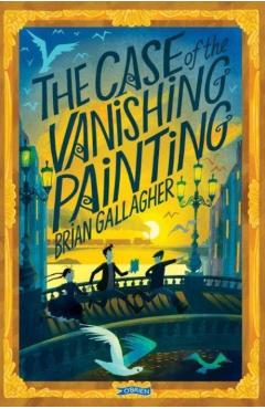 Coperta cărții 'The Case of the Vanishing Painting - Brian Gallagher'