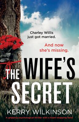 The Wife's Secret: A gripping psychological thriller with a heart-stopping twist - Kerry Wilkinson