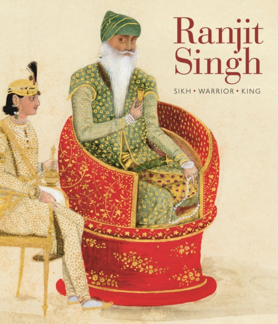 Ranjit Singh: Sikh, Warrior, King - Davinder Toor