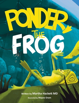 Ponder, the frog - Martha Hackett